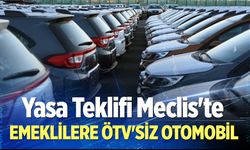 Emeklilere ÖTV'siz otomobil için yasa teklifi Meclis'te...