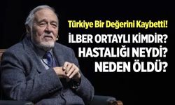 Prof. Dr. İlber Ortaylı kimdir? İlber Ortaylı’nın hastalığı neydi, neden hayatını kaybetti?