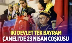 Türk ve Azeri kardeşler Çameli’nde 23 Nisan’ı kutladı
