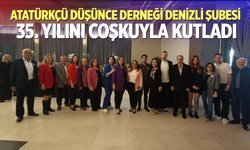 Atatürkçü Düşünce Derneği Denizli Şubesi 35. Yılını Coşkuyla Kutladı