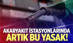 Akaryakıt istasyonlarında artık bu yasak!