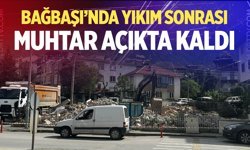 Bağbaşı’nda muhtarlık ve sağlık ocağı yıkıldı; Muhtar açıkta kaldı