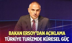 Bakan Ersoy: Türkiye kültür ve turizmde küresel güç