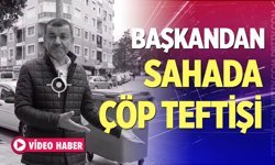 Başkan’dan sahada çöp teftişi