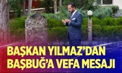 Başkan Yılmaz; "O Türk Dünyasının Başbuğu'ydu"