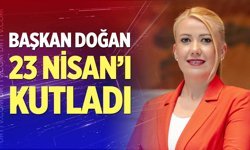 Başkan Doğan, 23 Nisan'ı kutladı