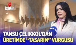 Çelikkol'dan üretimde "tasarım" vurgusu