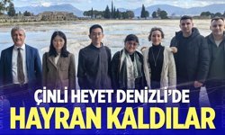 Çinli heyet Denizli'ye hayran kaldı