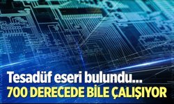 700 derece sıcaklıkta bozulmadan çalışabilen 'çip' geliştirildi