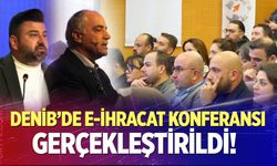 DENİB’de E-İhracat Konferansı Gerçekleştirildi!