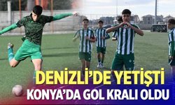 Denizli’de Yetişti Konya’da Gol Kralı Oldu