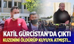 Denizli'deki kuyu cinayetinin firari zanlısı Gürcistan'da cezaevinde çıktı
