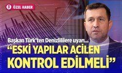 Denizli'de binalar kaç şiddetine depreme dayanabilir? Başkan Türk’ten uyarı…