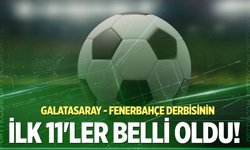 Galatasaray - Fenerbahçe derbisinde işte ilk 11'ler...