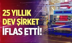 25 yıllık dev şirket iflas etti: Tasfiye süreci başladı