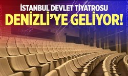 İstanbul Devlet Tiyatrosu Denizli'ye geliyor! İşte detaylar…