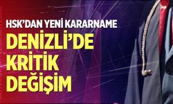 Denizli’de kritik değişim