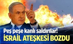 İsrail ateşkesi bozdu!