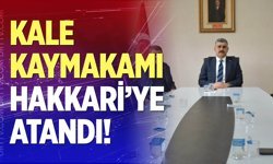Kale Kaymakamı Burak Gürbüz Hakkari'ye atandı