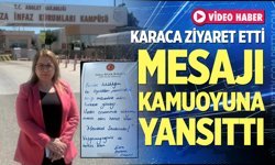 Karaca ziyaret etti, mesajı kamuoyuna yansıttı