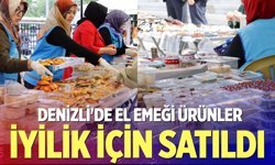 Denizli'de el emeği ürünler iyilik için satıldı