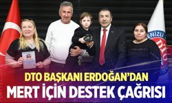DTO Başkanı Erdoğan'dn Mert için destek çağrısı