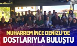 Muharrem İnce Denizli’de dostlarıyla buluştu
