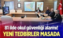 81 ilde okul güvenliği alarmı