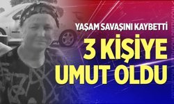 3 kişiye umut oldu