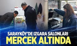 Sarayköy’de ızgara salonları mercek altında