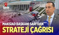 MAKSİAD Başkanı Sarı’dan sektöre strateji çağrısı