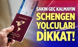 Schengen yolcuları dikkat!