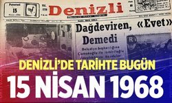 Denizli’de Tarihte Bugün – 15 Nisan 1968