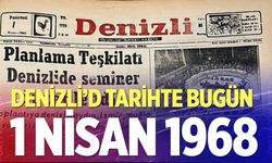 Denizli’de Tarihte Bugün – 1 Nisan 1968