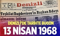 Denizli’de Tarihte Bugün – 13 Nisan 1968