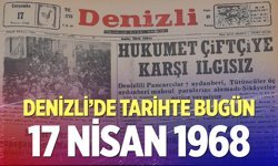 Denizli’de Tarihte Bugün – 17 Nisan 1968