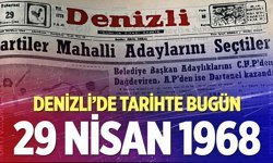 Denizli’de Tarihte Bugün – 29 Nisan 1968