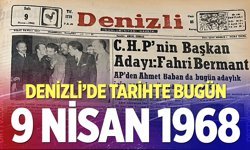 Denizli’de Tarihte Bugün – 9 Nisan 1968