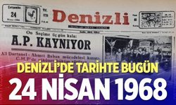 Denizli’de Tarihte Bugün – 24 Nisan 1968