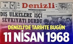 Denizli’de Tarihte Bugün – 11 Nisan 1968