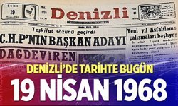 Denizli’de Tarihte Bugün – 19 Nisan 1968