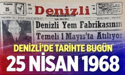 Denizli’de Tarihte Bugün – 25 Nisan 1968