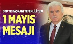 DTB YK Başkanı Tefenlili’den 1 Mayıs Mesajı