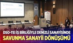 DSO-TEI İş Birliğiyle Denizli Sanayisinde Savunma Sanayii Dönüşümü