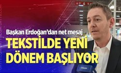 Başkan Erdoğan; “Tekstildeki yavaşlama süreci dönüşüm fırsatı olabilir”