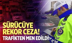 Denizli'de sürücüye rekor ceza!