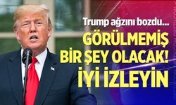 Trump ağzını bozdu! Görülmemiş bir şey olacak...
