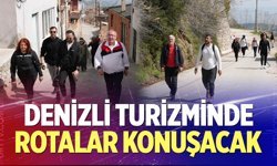 Denizli turizminde rotalar konuşacak