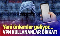 VPN kullananlar dikkat!