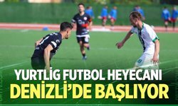 YURTLİG futbol heyecanı Denizli’de başlıyor